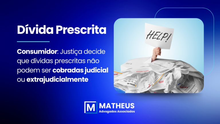 Consumidor: Justiça decide que dívidas prescritas não podem ser cobradas judicial ou extrajudicialmente